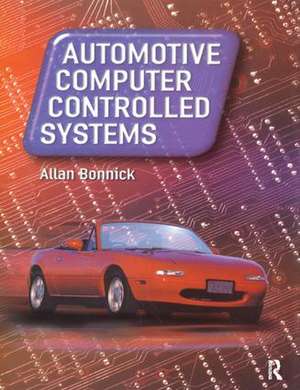 Automotive Computer Controlled Systems de Alan Bonnick