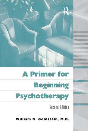 A Primer for Beginning Psychotherapy de William N. Goldstein