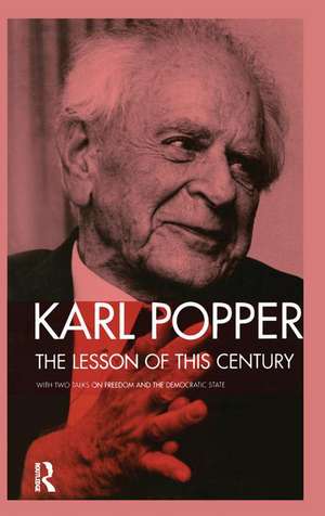 The Lesson of this Century: With Two Talks on Freedom and the Democratic State de Karl Popper