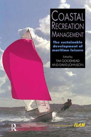 Coastal Recreation Management: The sustainable development of maritime leisure de Tim Goodhead