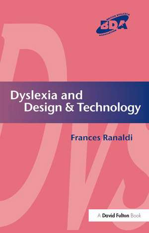 Dyslexia and Design & Technology de Frances Ranaldi