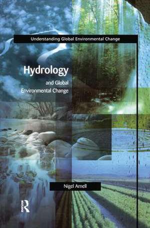 Hydrology and Global Environmental Change de Nigel W. Arnell