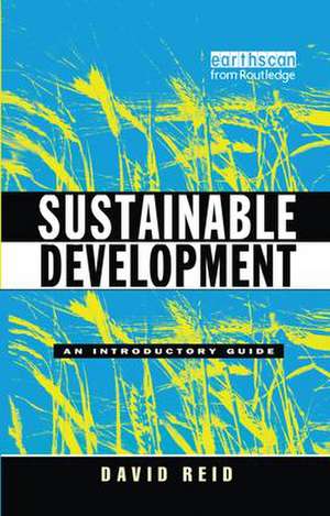 Sustainable Development: An Introductory Guide de David Reid