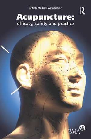 Acupuncture: Efficacy, Safety and Practice de British Medical Association