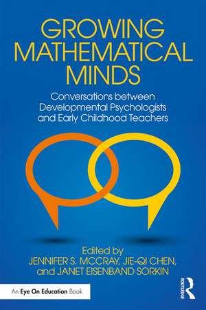 Growing Mathematical Minds: Conversations Between Developmental Psychologists and Early Childhood Teachers de Jennifer S. McCray