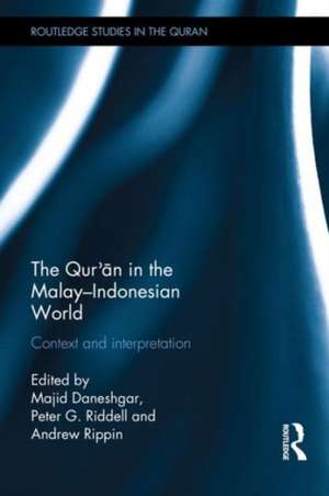 The Qur'an in the Malay-Indonesian World: Context and Interpretation de Majid Daneshgar