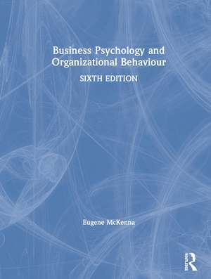 Business Psychology and Organizational Behaviour de Eugene McKenna