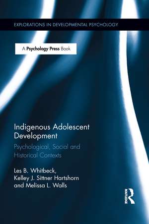 Indigenous Adolescent Development: Psychological, Social and Historical Contexts de Les B. Whitbeck