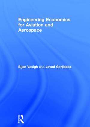 Engineering Economics for Aviation and Aerospace de Bijan Vasigh