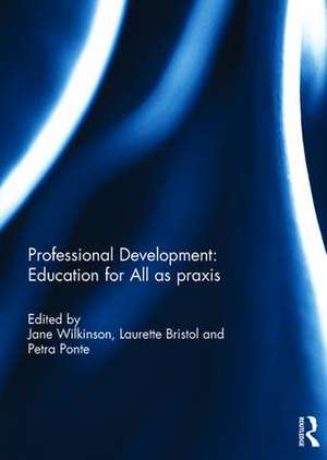 Professional Development: Education for All as praxis de Jane Wilkinson