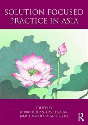 Solution Focused Practice in Asia de Debbie Hogan