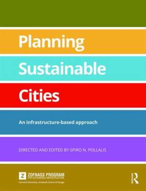 Planning Sustainable Cities: An infrastructure-based approach de Spiro Pollalis