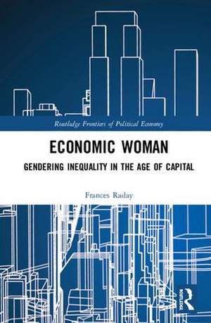 Economic Woman: Gendering Inequality in the Age of Capital de Frances Raday