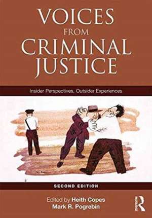 Voices from Criminal Justice: Insider Perspectives, Outsider Experiences de Heith Copes