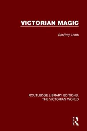 Victorian Magic de Geoffrey Lamb