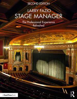 Stage Manager: The Professional Experience—Refreshed de Larry Fazio