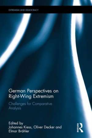 German Perspectives on Right-Wing Extremism: Challenges for Comparative Analysis de Johannes Kiess