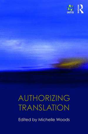 Authorizing Translation de Michelle Woods