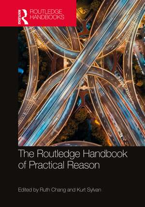 The Routledge Handbook of Practical Reason de Ruth Chang