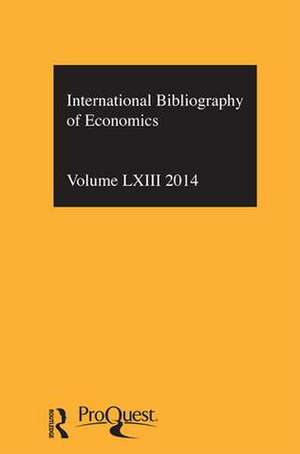 IBSS: Economics: 2014 Vol.63: International Bibliography of the Social Sciences de Compiled by the British Library of Political and Economic Science