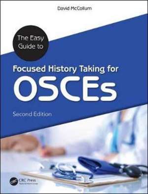 The Easy Guide to Focused History Taking for OSCEs de David Mccollum