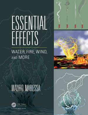 Essential Effects: Water, Fire, Wind, and More de Mauro Maressa