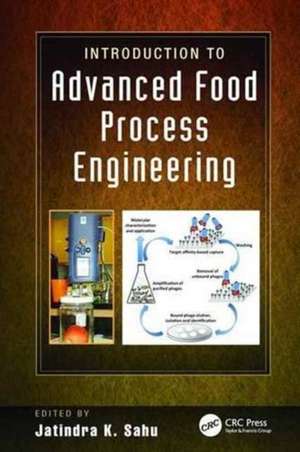 Introduction to Advanced Food Process Engineering de Jatindra Kumar Sahu