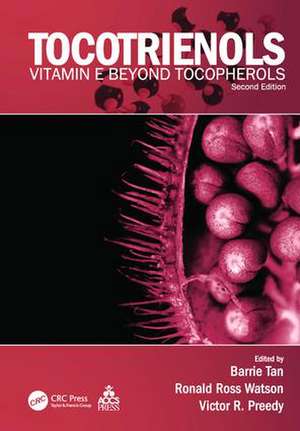 Tocotrienols: Vitamin E Beyond Tocopherols, Second Edition de Barrie Tan