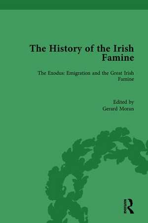 The History of the Irish Famine: The Exodus: Emigration and the Great Irish Famine de Gerard Moran