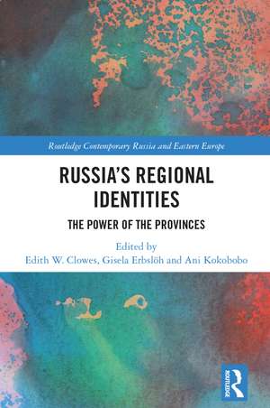 Russia's Regional Identities: The Power of the Provinces de Edith Clowes