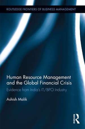 Human Resource Management and the Global Financial Crisis: Evidence from India's IT/BPO Industry de Ashish Malik