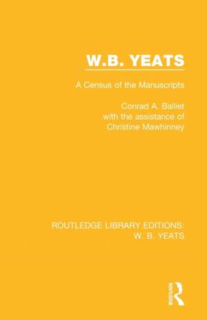 W. B. Yeats: A Census of the Manuscripts de Conrad A. Balliet