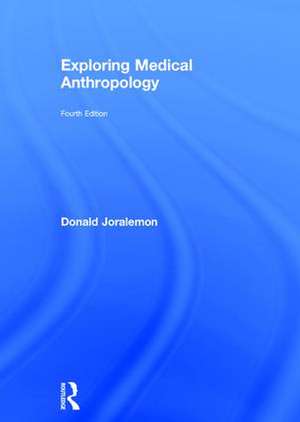 Exploring Medical Anthropology de Donald Joralemon