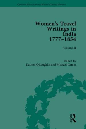 Women's Travel Writings in India 1777–1854: Volume II: Harriet Newell, Memoirs of Mrs Harriet Newell, Wife of the Reverend Samuel Newell, American Missionary to India (1815); and Eliza Fay, Letters from India (1817) de Katrina O'Loughlin