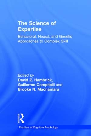 The Science of Expertise: Behavioral, Neural, and Genetic Approaches to Complex Skill de David Z. Hambrick