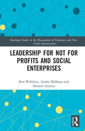 Transformational Leadership and Not for Profits and Social Enterprises de Ken Wiltshire