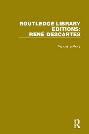 Routledge Library Editions: Rene Descartes de Various Authors