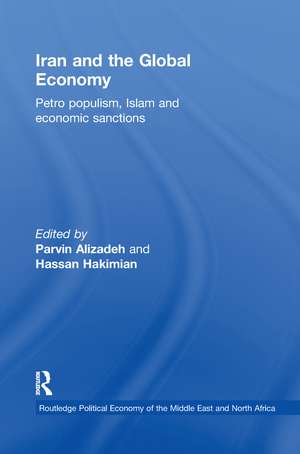 Iran and the Global Economy: Petro Populism, Islam and Economic Sanctions de Parvin Alizadeh