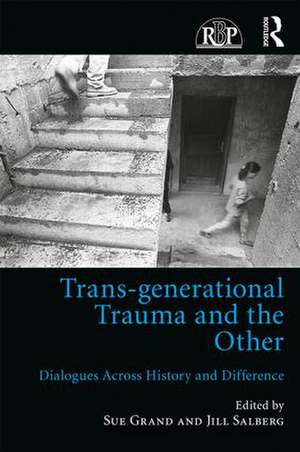 Trans-generational Trauma and the Other: Dialogues across history and difference de Sue Grand