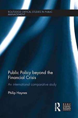 Public Policy beyond the Financial Crisis: An International Comparative Study de Philip Haynes