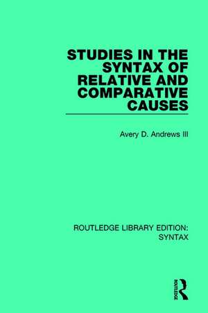 Studies in the Syntax of Relative and Comparative Causes de Avery D. Andrews III