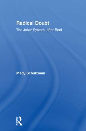 Radical Doubt: The Joker System, after Boal de Mady Schutzman