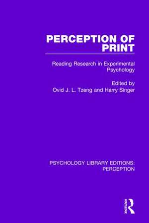 Perception of Print: Reading Research in Experimental Psychology de Ovid J.L. Tzeng