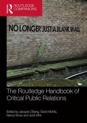 The Routledge Handbook of Critical Public Relations de Jacquie L'Etang