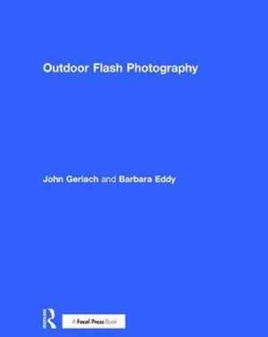 Outdoor Flash Photography de John Gerlach