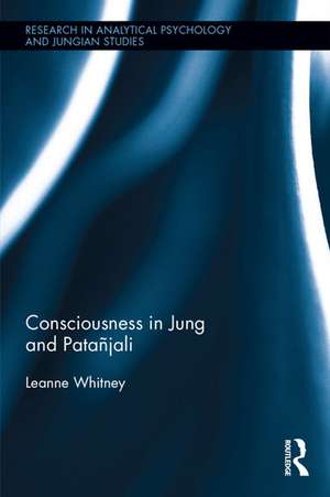 Consciousness in Jung and Patañjali de Leanne Whitney