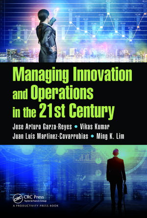 Managing Innovation and Operations in the 21st Century de Jose Arturo Garza-Reyes