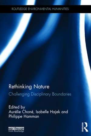 Rethinking Nature: Challenging Disciplinary Boundaries de Aurélie Choné