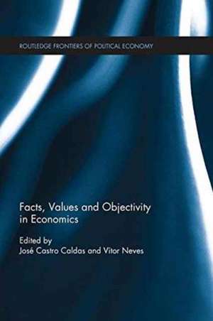 Facts, Values and Objectivity in Economics de José Castro Caldas