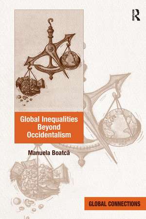 Global Inequalities Beyond Occidentalism de Manuela Boatcă